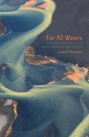 For All Waters by Lowell Duckert