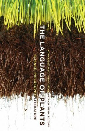 The Language Of Plants by Monica Gaglian, John C Ryan & Patricia Vieira