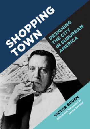 Shopping Town by Victor Gruen & Anette Baldauf