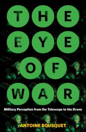 The Eye of War by Antoine Bousquet