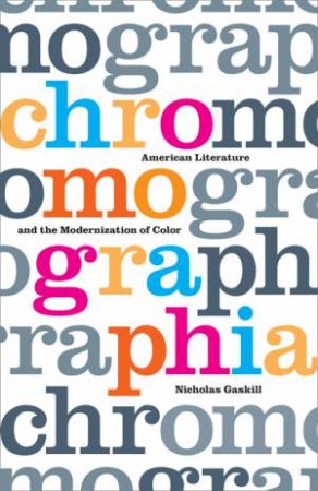 Chromographia by Nicholas Gaskill