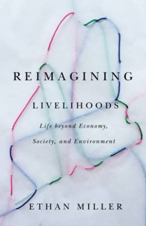 Reimagining Livelihoods by Ethan Miller