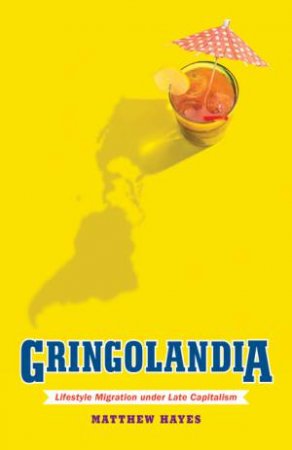 Gringolandia by Matthew Hayes