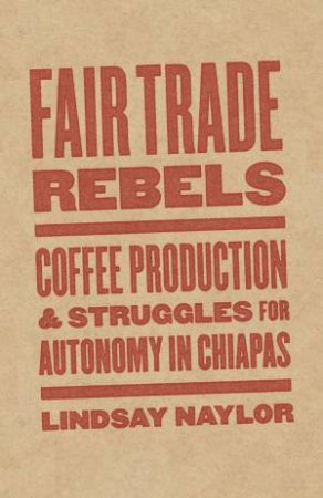 Fair Trade Rebels by Lindsay Naylor