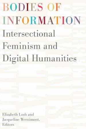 Bodies of Information by Elizabeth Losh & Jacqueline Wernimont