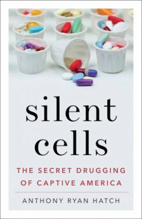 Silent Cells by Anthony Ryan Hatch