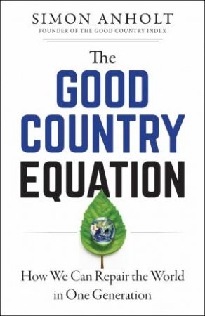 The Good Country Equation by Simon Anholt