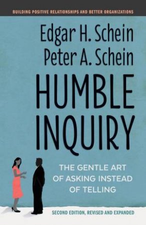 Humble Inquiry, Second Edition by Edgar H. Schein