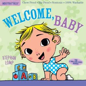 Indestructibles: Welcome, Baby! by Stephan Lomp