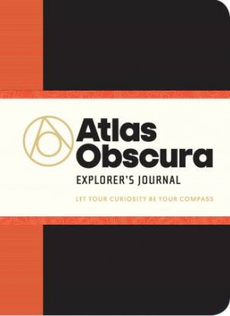 Atlas Obscura Explorer's Journal by Various