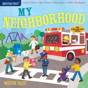 Indestructibles: In My Neighborhood by Amy Pixton & Maddie Frost