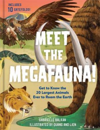 Meet the Megafauna! by Gabrielle Balkan