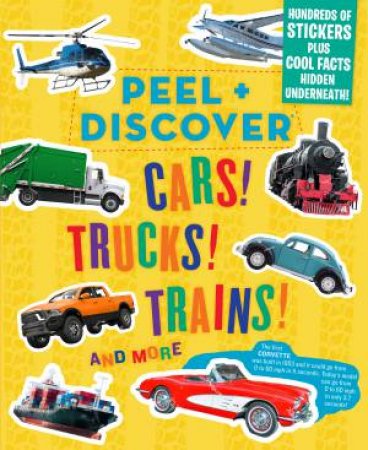 Peel & Discover: Cars! Trucks! Trains! And More by Various