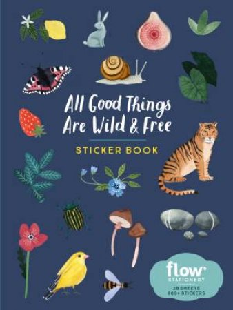 All Good Things Are Wild And Free Sticker Book by Irene Smit & Astrid van der Hulst & Valesca van Waveren