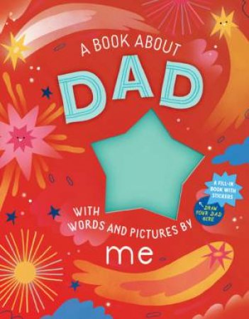 A Book About Dad With Words And Pictures By Me by Irena Freitas & Workman Publishing