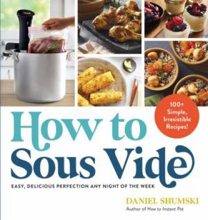 How To Sous Vide by Daniel Shumski