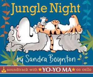 Jungle Night by Sandra Boynton & Yo-Yo Ma