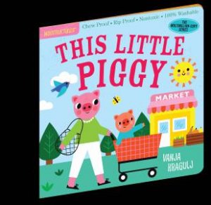 Indestructibles: This Little Piggy by Amy Pixton & Vanya Kragulj