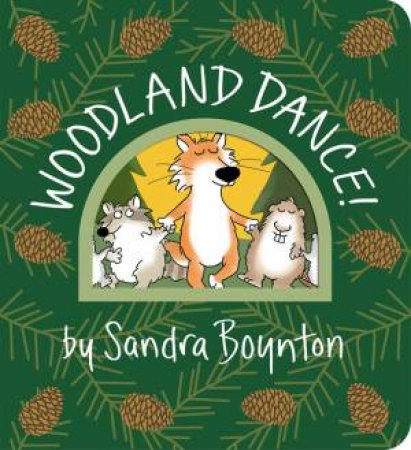 Woodland Dance! by Sandra Boynton & Sandra & Suzanne Rafer