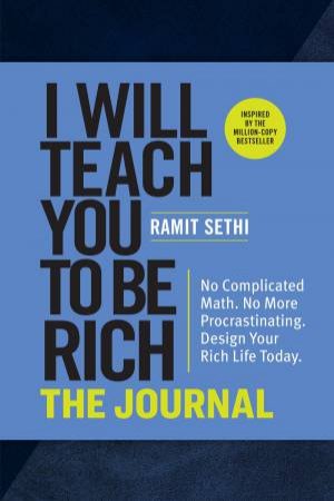 I Will Teach You To Be Rich: The Journal by Ramit Sethi