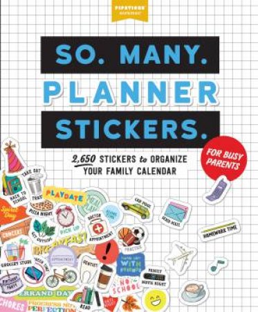 So. Many. Planner Stickers. For Busy Parents by Unknown