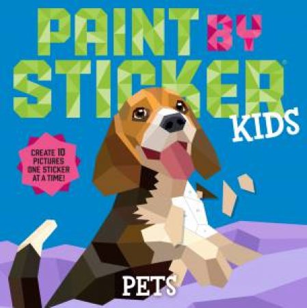 Paint by Sticker Kids: Pets by Various