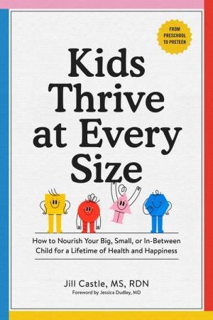 Kids Thrive at Every Size by Jill Castle