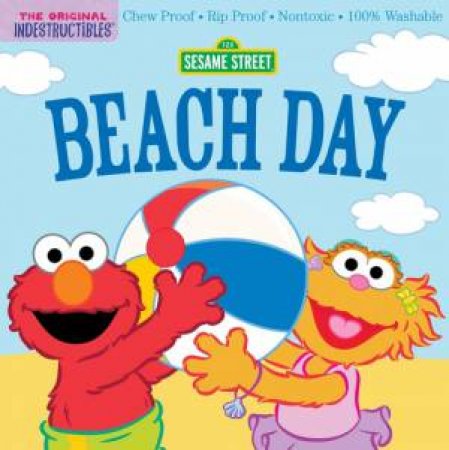 Indestructibles: Sesame Street: Beach Day by Sesame Street & Amy Pixton