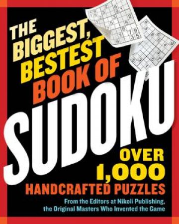 The Biggest, Bestest Book of Sudoku by Nikoli Publishing