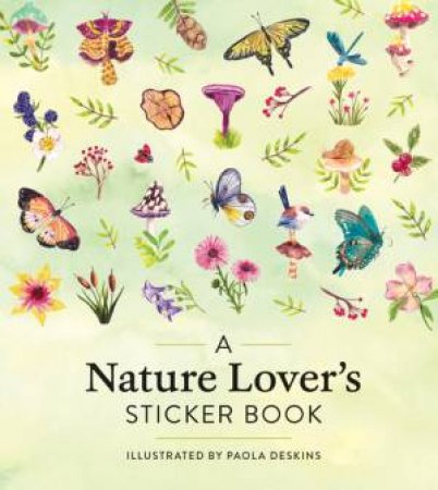 A Nature Lover's Sticker Book by Workman Publishing & Paola Deskins