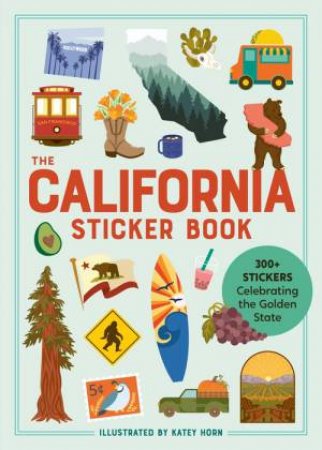 I Love California Sticker Book by Workman Publishing & Katey Horn