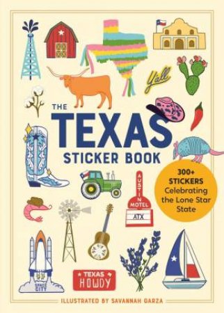 I Love Texas Sticker Book by Workman Publishing & Savannah Garza