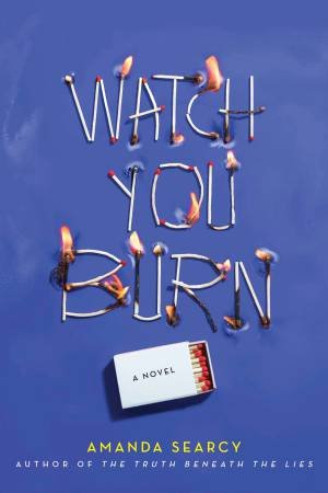 Watch You Burn by Amanda Searcy