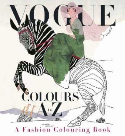 Vogue Colours A-Z: A Fashion Colouring Book by Valerie Steiker