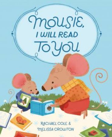 Mousie, I Will Read To You by Rachael Cole