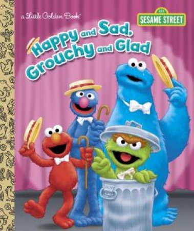 LGB Happy And Sad, Grouchy And Glad (Sesame Street) by Constance Allen