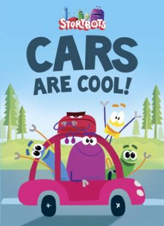 Cars Are Cool! (Storybots) by Various