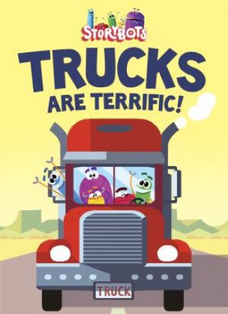 Trucks Are Terrific! (Storybots) by Various