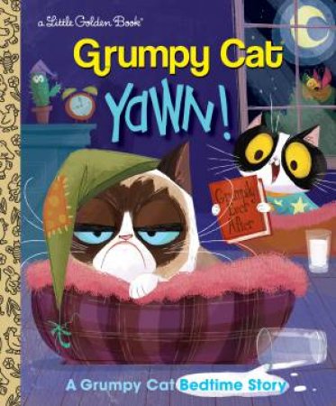 Little Golden Book: Yawn! A Grumpy Cat Bedtime Story by Christy Webster