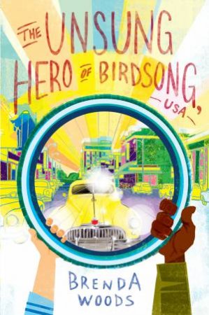 Unsung Hero Of Birdsong USA The by Brenda Woods