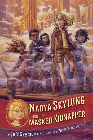 Nadya Skylung And The Masked Kidnapper by Jeff Seymour