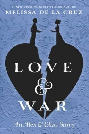 Love & War by Melissa de la Cruz