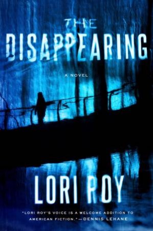 Disappearing The by Lori Roy