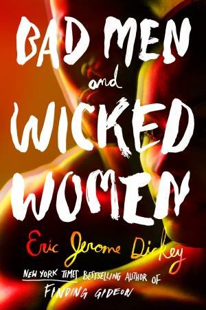 Bad Men And Wicked Women by Eric Jerome Dickey