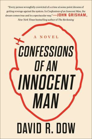 Confessions Of An Innocent Man by David R. Dow