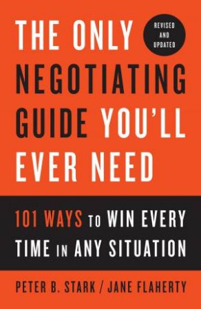 The Only Negotiating Guide You'll Ever Need, Revised And Updated by Jane;Stark, Peter B.; Flaherty