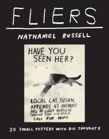 Fliers: 20 Small Posters With Big Thoughts by Nathaniel Russell