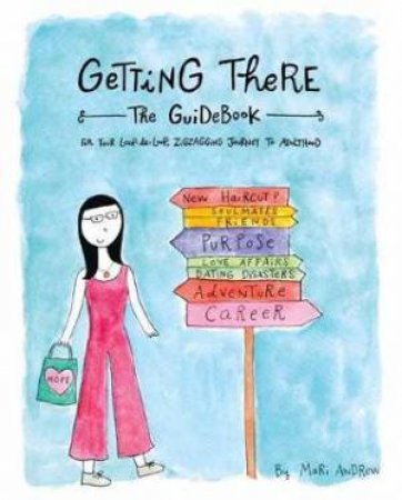 Getting There: A Workbook For Growing Up by Mari Andrew