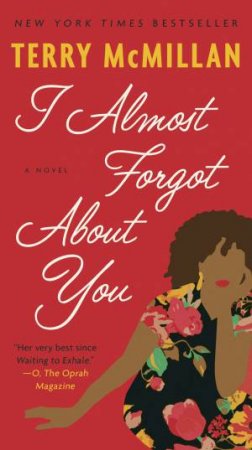 I Almost Forgot About You by Terry McMillan