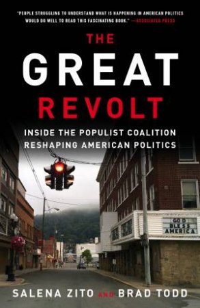 The Great Revolt: Inside The Populist Coalition Reshaping American Politics by Brad Todd & Salena Zito